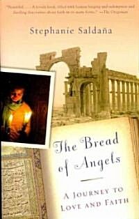 The Bread of Angels: A Journey to Love and Faith (Paperback)