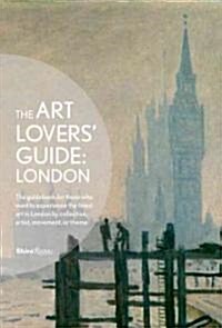 The Art Lovers Guide London (Paperback)