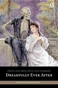 Pride and Prejudice and Zombies: Dreadfully Ever After (Paperback)