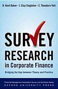 Survey Research in Corporate Finance: Bridging the Gap Between Theory and Practice (Hardcover)