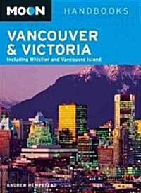 Moon Handbooks Vancouver & Victoria: Including Whistler & Vancouver Island (Paperback, 5th)