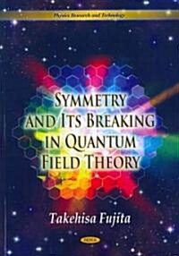 Symmetry & Its Breaking in Quantum Field Theory (Paperback, UK)