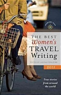 The Best Womens Travel Writing: True Stories from Around the World (Paperback, 2011)