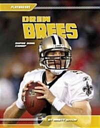 Drew Brees: Super Bowl Champ: Super Bowl Champ (Library Binding)