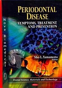 Periodontal Disease: Symptoms, Treatment and Prevention (Hardcover)