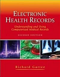 Electronic Health Records: Understanding and Using Computerized Medical Records (Paperback, 2)