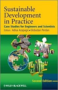 Sustainable Development in Practice: Case Studies for Engineers and Scientists (Hardcover, 2)