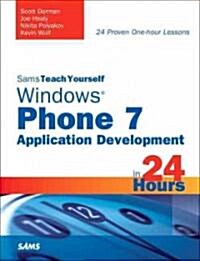 Sams Teach Yourself Windows Phone 7 Application Development in 24 Hours (Paperback, 1st)