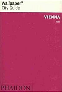 Wallpaper City Guide 2011 Vienna (Paperback, Indexed)