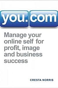 You.com : Manage Your Online Self for Profit, Image and Business Success (Paperback)