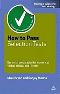 How to Pass Selection Tests : Essential Preparation for Numerical Verbal Clerical and IT Tests (Paperback, 4 Revised edition)
