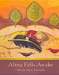 Alma Falls Awake With Her Friend (Hardcover)