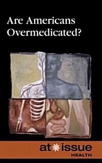 Are Americans Overmedicated? (Hardcover)