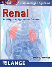 Renal: An Integrated Approach to Disease: Integrated and Transitional Approach (Paperback)