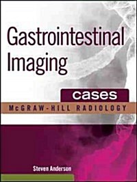 Gastrointestinal Imaging Cases (Hardcover, 1st)