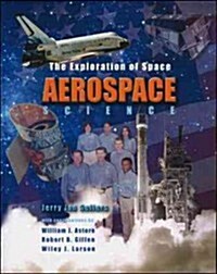 Aerospace Science: The Exploration of Space [With CDROM] (Hardcover)