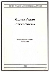 Gautier dArras: Ille et Galeron (Paperback)