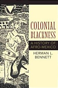 Colonial Blackness: A History of Afro-Mexico (Paperback)