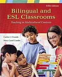 Bilingual and ESL Classrooms : Teaching in Multicultural Contexts (Paperback, 5 Rev ed)