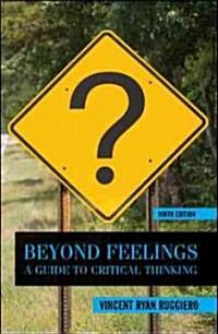 Beyond Feelings: A Guide to Critical Thinking (Paperback, 9)