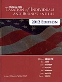 McGraw-Hills Taxation of Individuals and Business Entities 2012 (Hardcover)