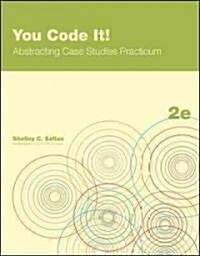 You Code It! Abstracting Case Studies Practicum (Paperback, 2)