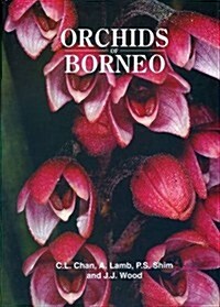 Orchids of Borneointroduction and a Selection of Species Vol. 1 (Hardcover, UK)