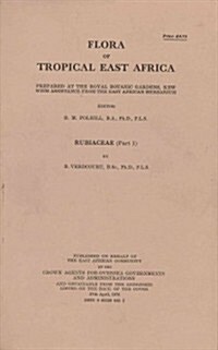 Flora of Tropical East Africa: Rubiaceae, Part 1 : Rubiaceae, Part 1 (Paperback)