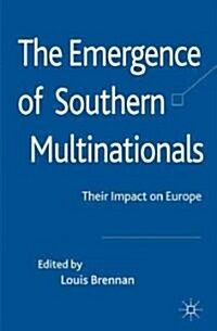 The Emergence of Southern Multinationals : Their Impact on Europe (Hardcover)