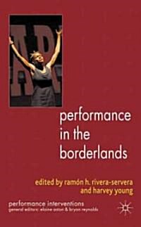 Performance in the Borderlands (Hardcover)