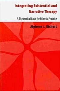 Integrating Existential & Narrative Therapy (Paperback, UK)