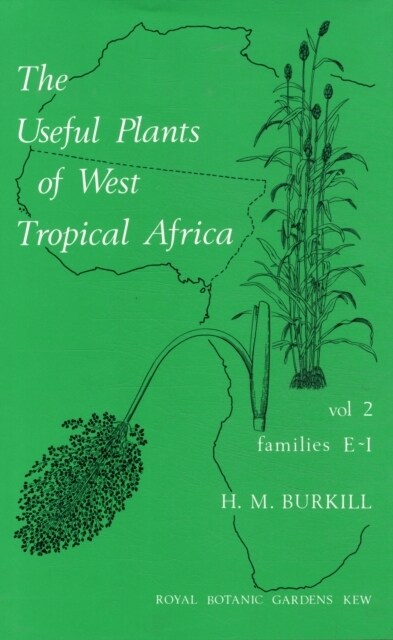 Useful Plants of West Tropical Africa Volume 2, The : Families E-I (Hardcover, 2 Revised edition)