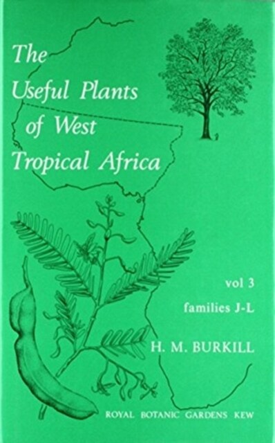 Useful Plants of West Tropical Africa Volume 3, The : Families J-L (Hardcover)
