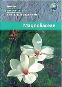 World Checklist and Bibliography of Magnoliaceae (Paperback)
