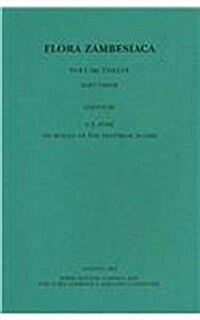 Flora Zambesiaca Volume 12, Part 3 : Hypoxidaceae, Tecophilaeaceae, Asphodelaceae, Aloaceae, Hemerocallidaceae (Paperback, 12th ed.)