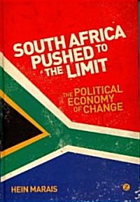 South Africa Pushed to the Limit : The Political Economy of Change (Paperback)