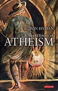 A Short History of Atheism (Paperback)