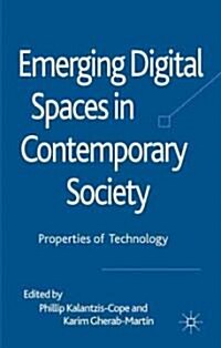 Emerging Digital Spaces in Contemporary Society : Properties of Technology (Hardcover)