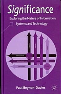 Significance : Exploring the Nature of Information, Systems and Technology (Hardcover)