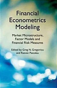 Financial Econometrics Modeling: Market Microstructure, Factor Models and Financial Risk Measures (Hardcover)