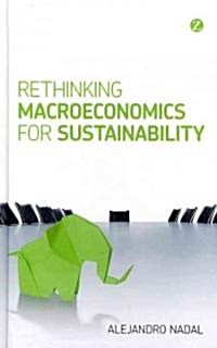 Rethinking Macroeconomics for Sustainability (Hardcover)