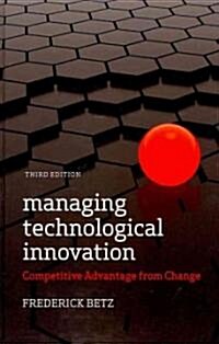 Managing Technological Innovation: Competitive Advantage from Change (Hardcover, 3)