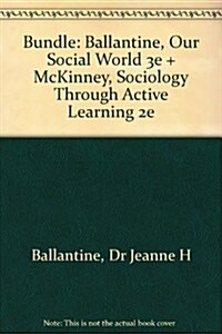 Our Social World 3e + Mckinney, Sociology Through Active Learning 2e (Hardcover)