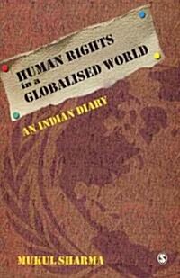 Human Rights in a Globalised World: An Indian Diary (Paperback)