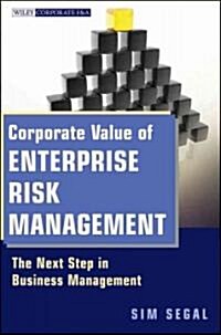 Corporate Value of Enterprise Risk Management: The Next Step in Business Management (Hardcover)