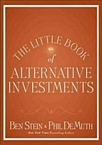 The Little Book of Alternative Investments: Reaping Rewards by Daring to Be Different (Hardcover)