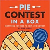 Pie Contest in a Box: Everything You Need to Host a Pie Contest (Other)