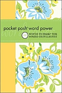 Pocket Posh Word Power: 120 Words to Make You Sound Intelligent (Paperback)