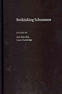 Rethinking Schumann (Hardcover)