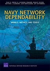 Navy Network Dependability: Models, Metrics, and Tools (Paperback)